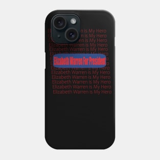 Elizabeth Warren is My Hero Phone Case