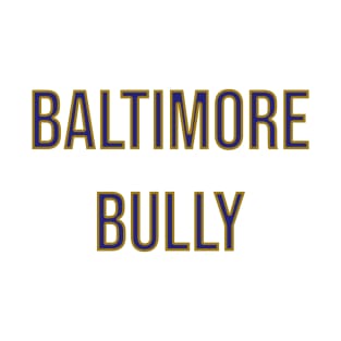 Baltimore Bully - Baltimore Ravens T-Shirt