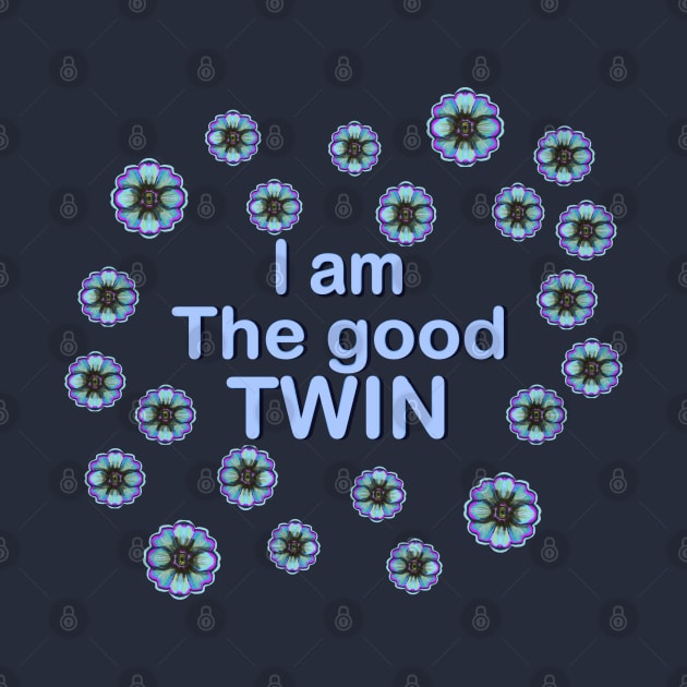 I  am  the good twin by Kyradem