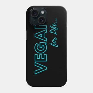 Vegan For Life Phone Case