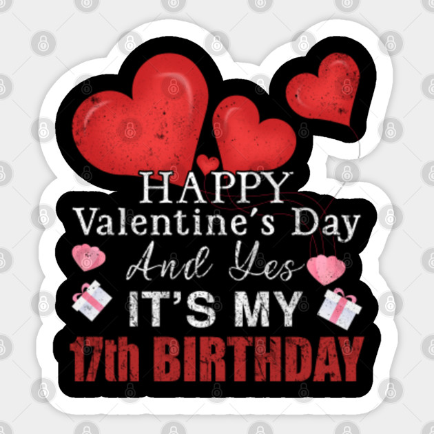 Born My Birth 17 Love Heart Day Happy Valentines Day - Heart - Sticker