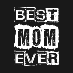 Best Mom Ever T-Shirt