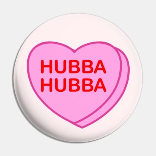 Conversation Heart: Hubba Hubba Pin