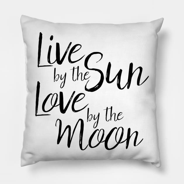 live by the sun love by the moon Pillow by Zias