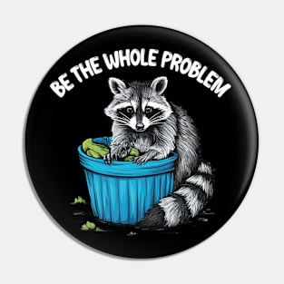 be the whole problem Pin