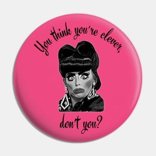 You Think You're Clever, Don't You? Pin