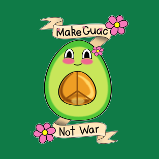 Make Guac Not War T-Shirt