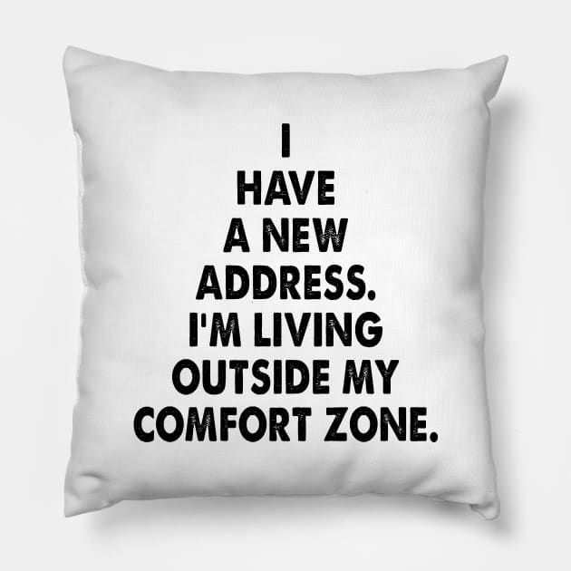 Comfort Zone - motivational and inspirational message Pillow by SeaAndLight