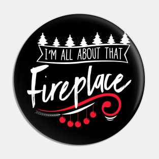 I'm All About That Fireplace Shirt Pin