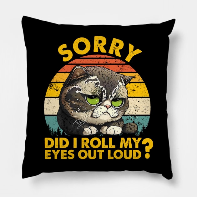 I'm sorry did I roll my eyes out loud Funny sarcastic gift Pillow by Johnathan Allen Wilson
