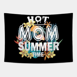 Hot Mom Summer Time Funny Summer Vacation Shirts For Mom Tapestry