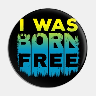 BORN FREE Pin