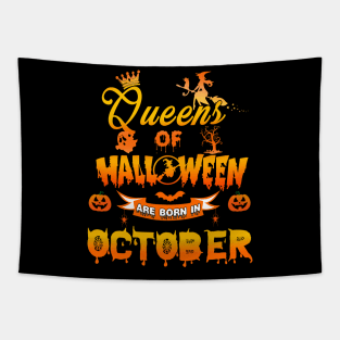 Queen of halloween are born in October tshirt birthday for woman funny gift t-shirt Tapestry