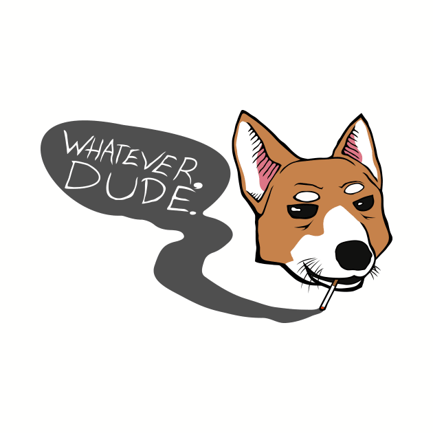 Whatever, dude. by aerotem