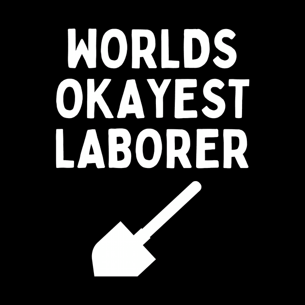 World okayest laborer by Word and Saying