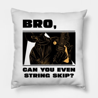 Bro, can you even string skip (version 1) Pillow