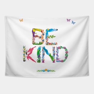 BE KIND - Tropical word art Tapestry