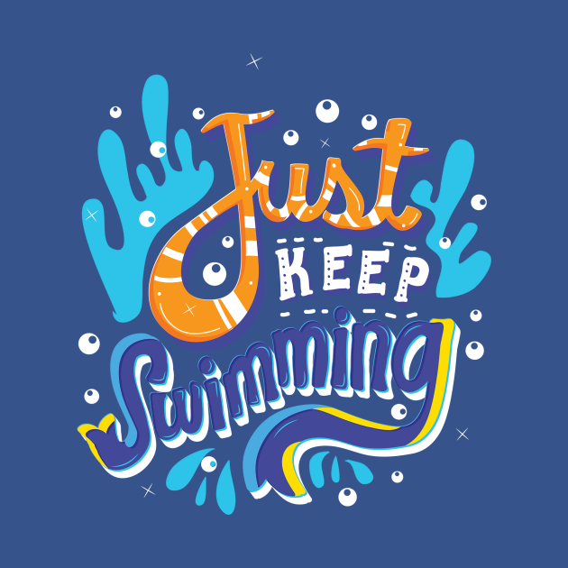 Just Keep Swimming - Finding Nemo - T-Shirt | TeePublic