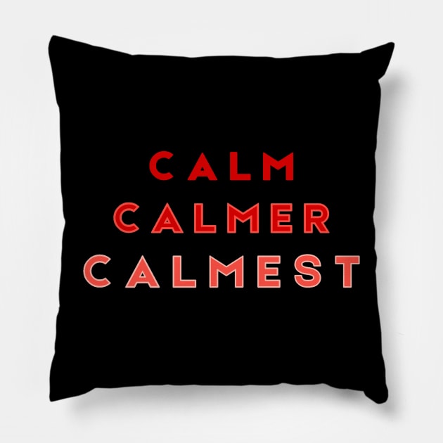 Calm Calmer Calmest in Red Pillow by Tony Cisse Art Originals