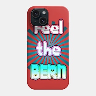 Feel The Bern Phone Case