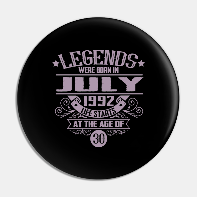 Legenden wurden Juli 1992 geboren 30 Jahre - Gift - Pin | TeePublic