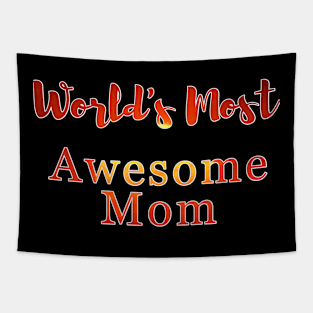 World's Most Awesome Mom Tapestry