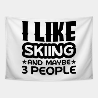 I like skiing and maybe 3 people Tapestry