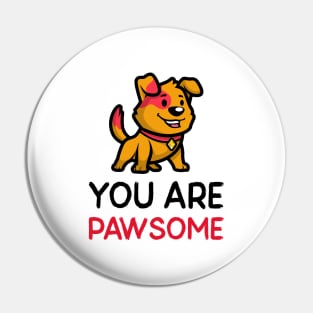 You Are Pawsome Pin