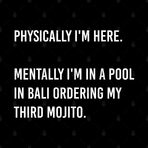 Physically i'm here. Mentally i'm in a pool in Bali ordering my third mojito. by Pack & Go 
