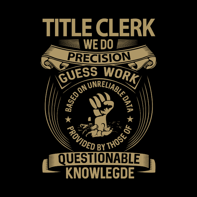 Title Clerk T Shirt - MultiTasking Certified Job Gift Item Tee by Aquastal