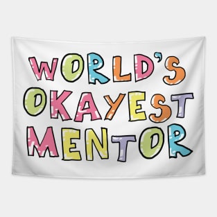 World's Okayest Mentor Gift Idea Tapestry