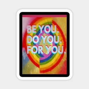 be you. do you. for you. Magnet