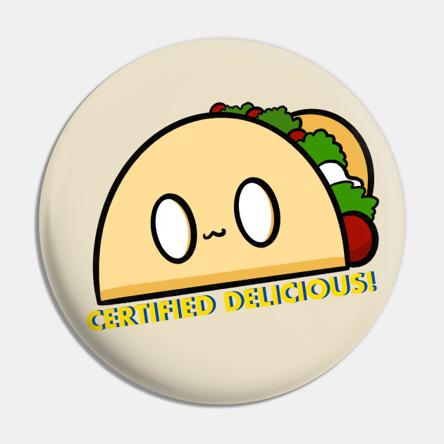 Taco Tuesday Certified Delicious Cartoon Design Funny Quote Tacos Pin Teepublic