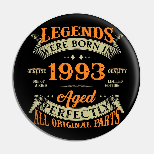 Legends Were Born In 1993 30th Birthday Pin by Kontjo