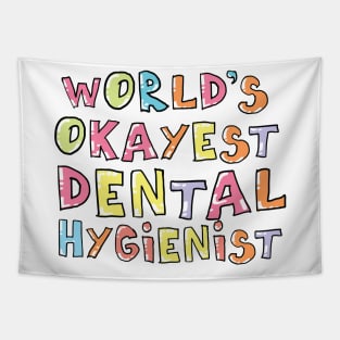 World's Okayest Dental Hygienist Gift Idea Tapestry