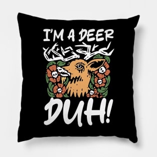 I'm a Deer Duh Pillow