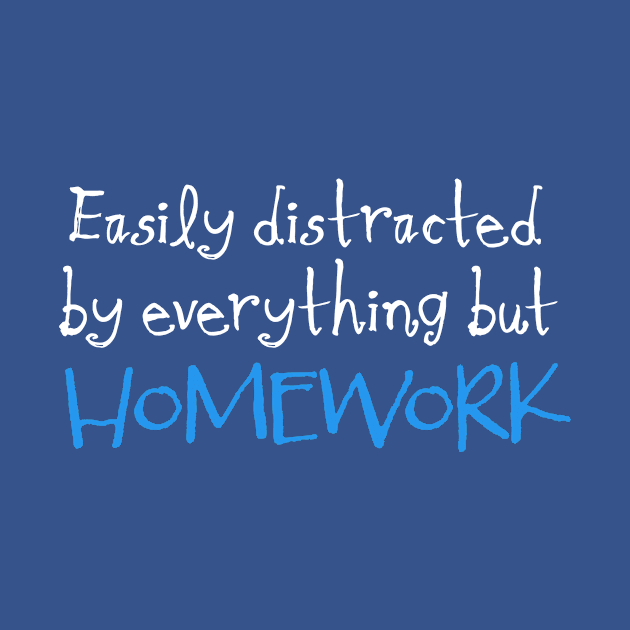 Easily Distracted by Everything but Homework for Student by cottoncanvas