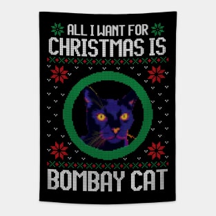 All I Want for Christmas is Bombay Cat - Christmas Gift for Cat Lover Tapestry