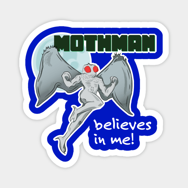 Funny Mothman Believes in Me! Shirt Magnet by Get Hopped Apparel