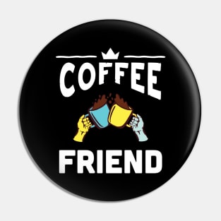 Coffee and Friend Pin