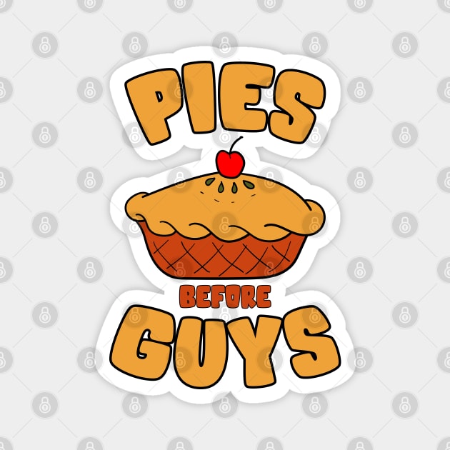 Pies Before Guys Magnet by MZeeDesigns