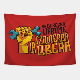 La Derecha Oprime, La Izquierda Libera Tapestry