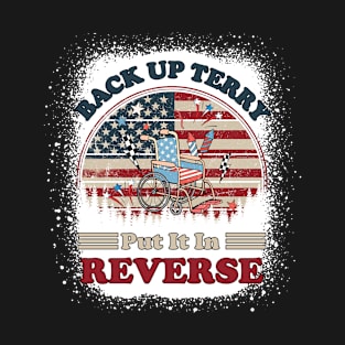 Back Up Terry Put It In Reverse Firework Vintage 4th Of July T-Shirt