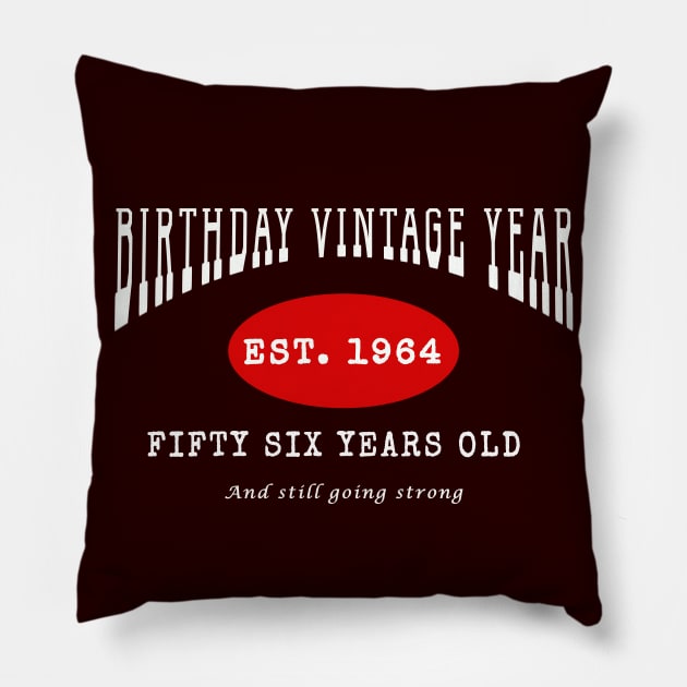 Birthday Vintage Year - Fifty Six Years Old Pillow by The Black Panther