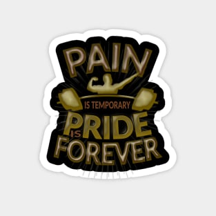 Pain is temporary pride is forever Magnet