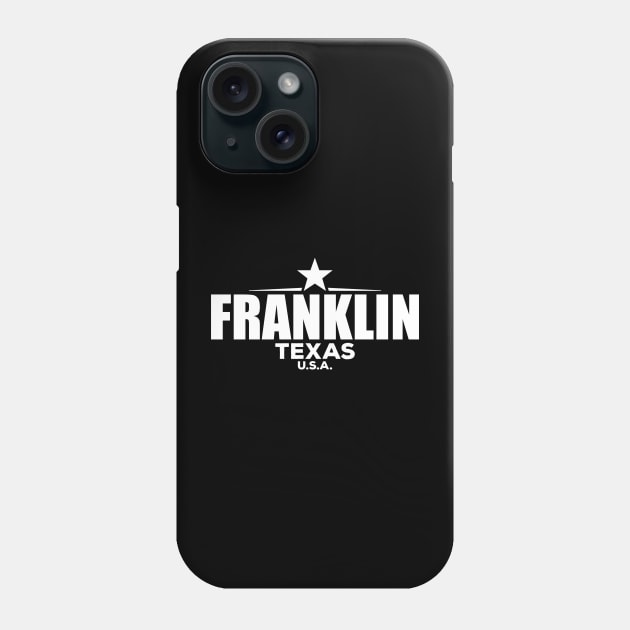 Franklin Texas Phone Case by LocationTees