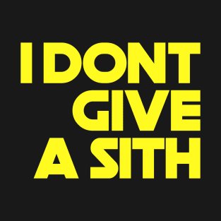 I don't give a Sith T-Shirt