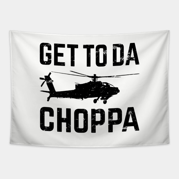 Get To Da Choppa! Tapestry by scribblejuice