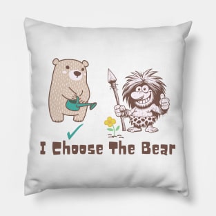 I Choose The Bear Pillow