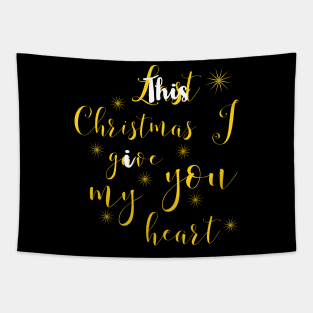 This christmas I give you my heart Tapestry
